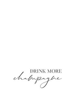 Picture of DRINK MORE CHAMPAGNE