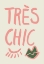 Picture of TRES CHIC