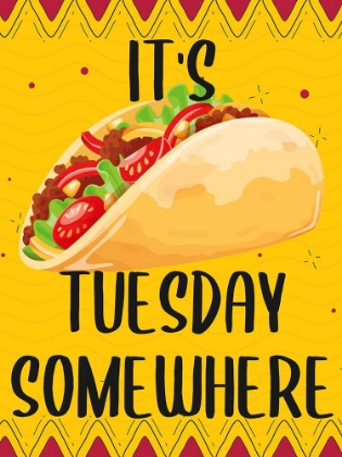 Picture of ITS TACO TUESDAY SOMEWHERE