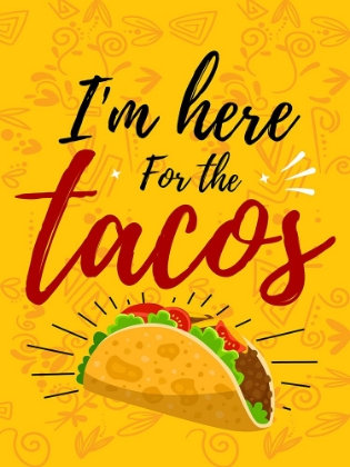 Picture of IM HERE FOR THE TACOS