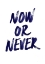 Picture of NOW OR NEVER