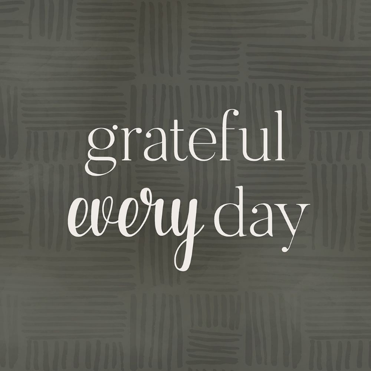 Picture of GRATEFUL EVERY DAY