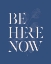Picture of BE HERE NOW NO2