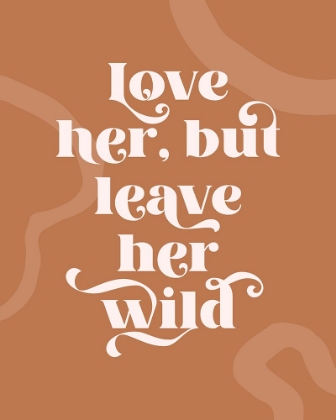 Picture of LOVE HER WILD
