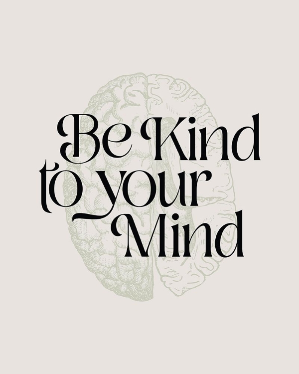 Picture of BE KIND TO YOUR MIND NO2