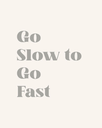 Picture of GO SLOW TO GO FAST