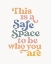 Picture of SAFE SPACE