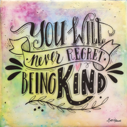 Picture of NEVER REGRET BEING KIND