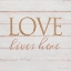 Picture of LOVE LIVES HERE