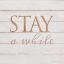 Picture of STAY A WHILE