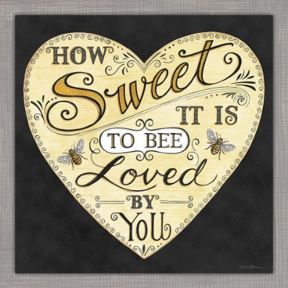 Picture of HOW SWEET IT IS TO BEE LOVED BY YOU