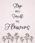 Picture of STOP AND SMELL THE FLOWERS