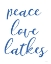 Picture of PEACE, LOVE, LATKES