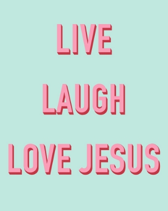 Picture of LIVE, LAUGH, LOVE JESUS