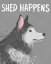 Picture of SHED HAPPENS