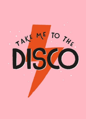 Picture of TAKE ME TO THE DISCO