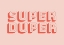 Picture of SUPER DUPER