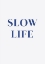 Picture of SLOW LIFE