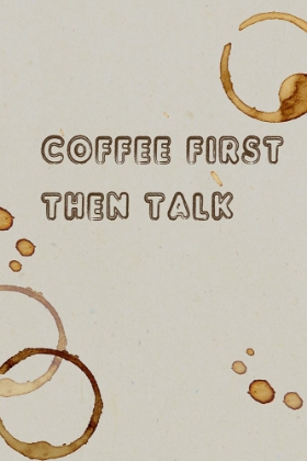 Picture of COFFEE FIRST THEN TALK