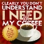 Picture of I NEED MY COFFEE