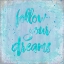 Picture of FOLLOW YOUR DREAMS BLUE