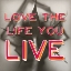 Picture of LOVE THE LIFE YOU LIVE