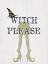 Picture of WITCH PLEASE