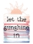 Picture of LET THE SUNSHINE IN SUN