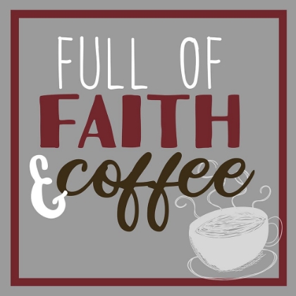 Picture of FULL OF COFFEE AND FAITH
