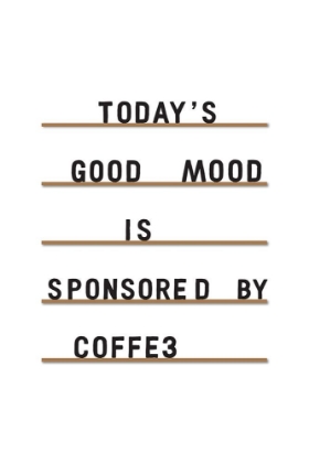 Picture of COFFEE EQUALS GOOD MOOD