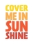 Picture of COVER ME IN SUNSHINE