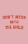 Picture of DONT MESS WITH THE GIRLS