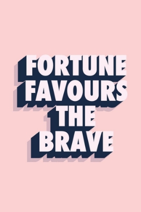 Picture of FORTUNE FAVOURS THE BRAVE