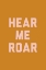 Picture of HEAR ME ROAR