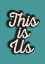 Picture of THIS IS US