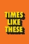 Picture of TIMES LIKE THESE