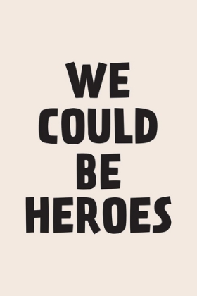 Picture of WE COULD BE HEROES