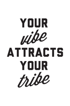 Picture of YOUR VIBE ATTRACTS YOUR TRIBE