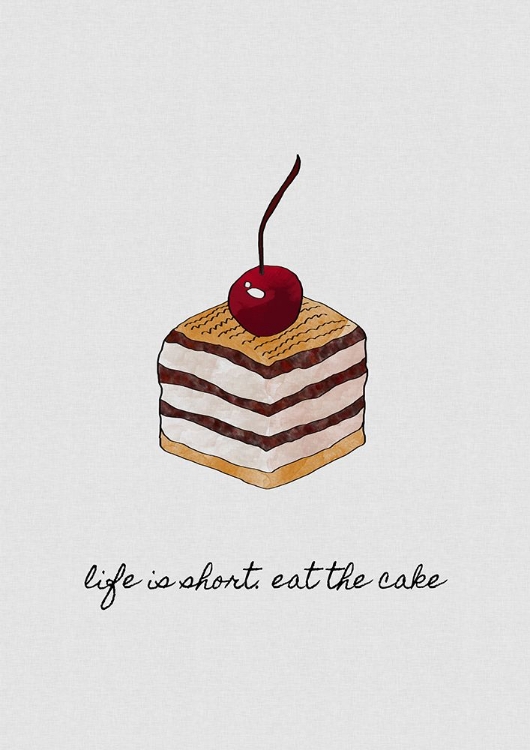 Picture of LIFE IS SHORT EAT THE CAKE