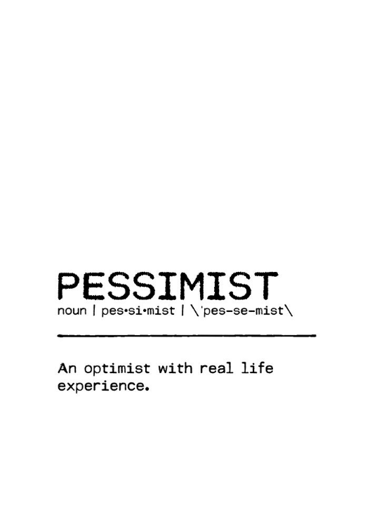 Picture of QUOTE PESSIMIST LIFE