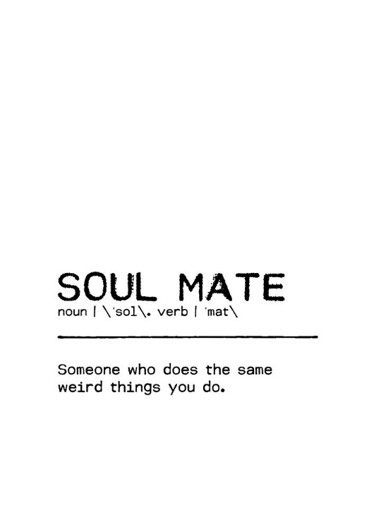 Picture of QUOTE SOUL MATE WEIRD