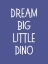 Picture of DREAM BIG DINO BLUE