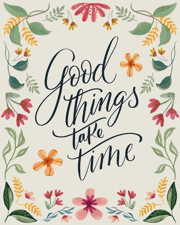 Picture of GOOD THINGS TAKE TIME