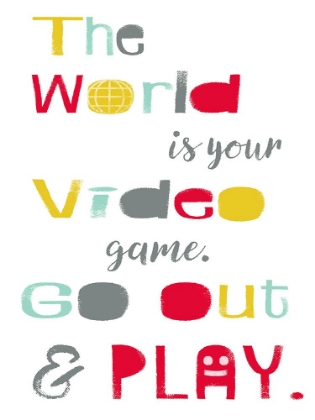 Picture of THE WORLD IS YOUR VIDEO GAME