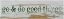 Picture of GO AND DO GOOD THINGS