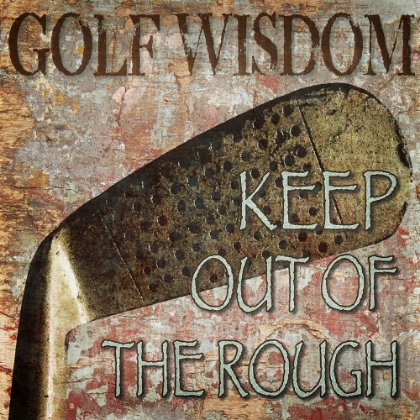 Picture of GOLF WISDOM KEEP OUT OF THE ROUGH