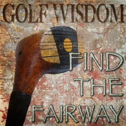 Picture of GOLF WISDOM FIND THE FAIRWAY