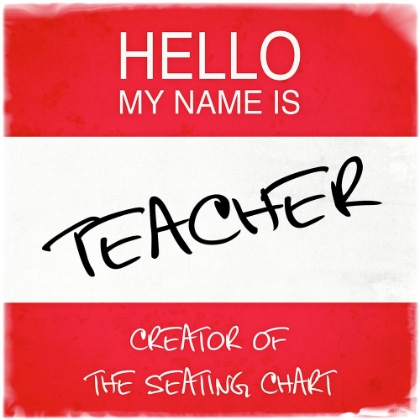 Picture of TEACHER: CREATOR OF THE SEATING CHART