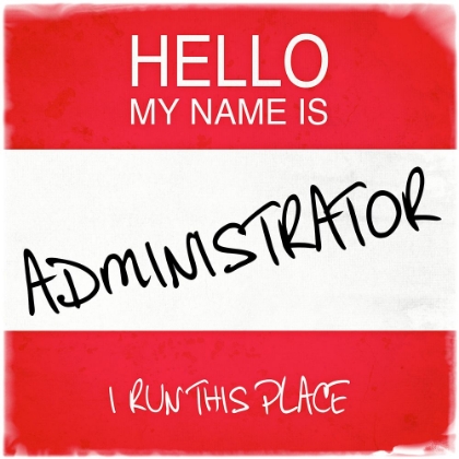 Picture of HELLO MY NAME IS ADMINISTRATOR