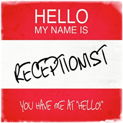 Picture of HELLO MY NAME IS RECEPTIONIST